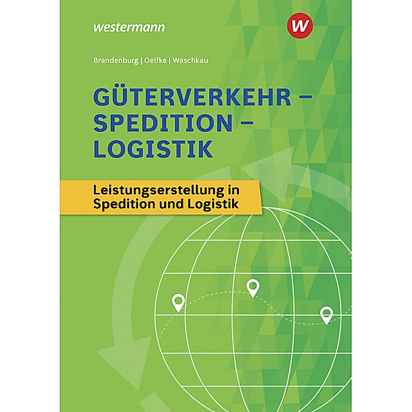 Güterverkehr - Spedition - Logistik, Hans Brandenburg, Siegfried Waschkau, Dorit Oelfke