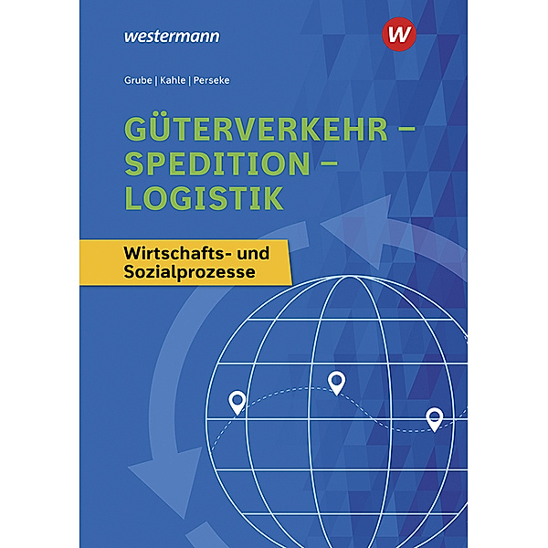 Güterverkehr - Spedition - Logistik, Detlev Grube, Jörg Perseke, Nicoll Kahle