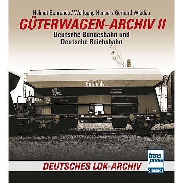 Güterwagen-Archiv 2, Helmut Behrends, Gerhard Wiedau, Wolfgang Hensel