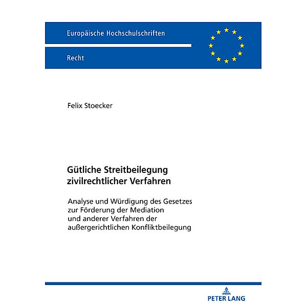 Gütliche Streitbeilegung zivilrechtlicher Verfahren, Felix Stoecker