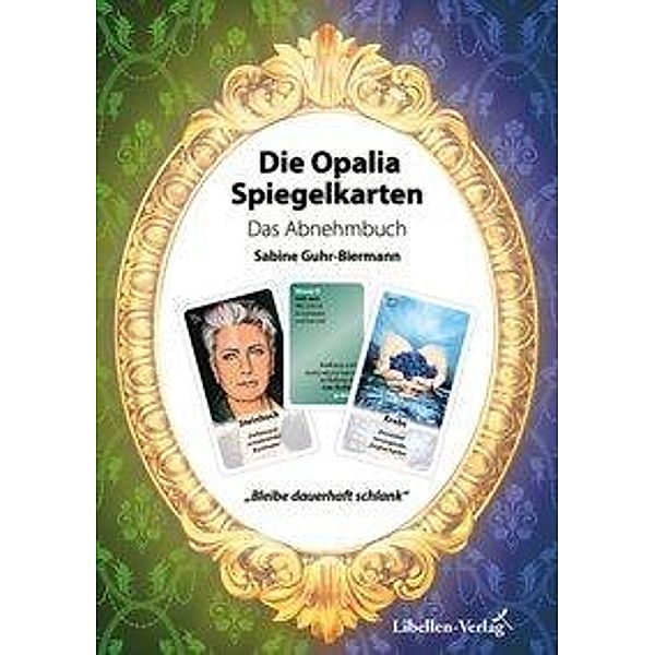 Guhr-Biermann, S: Opalia Spiegelkarten - Das Abnehmbuch, Sabine Guhr-Biermann