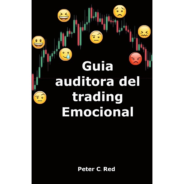 Guia auditora del trading Emocional, Peter C. Red