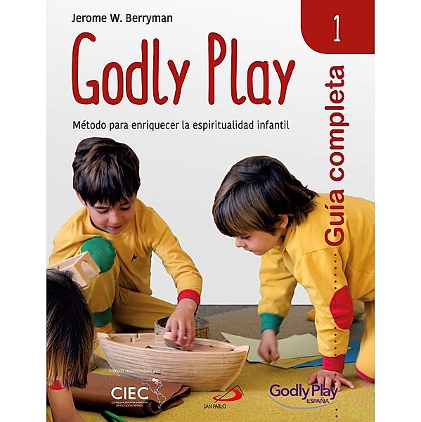 Guía completa de Godly Play - Vol. 1 / Godly Play Bd.1, Jerome W. Berryman