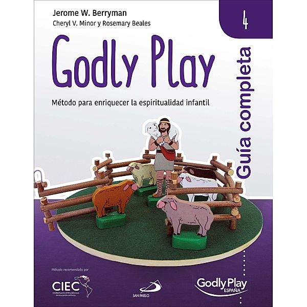 Guía completa de Godly Play - Vol. 4 / Godly Play Bd.4, Jerome W. Berryman, Cheryl V. Minor, Rosemary Beales