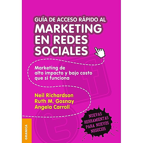 Guía de acceso rápido al marketing en redes sociales, Neil Richardson, Angela Carroll, Ruth Gosnay