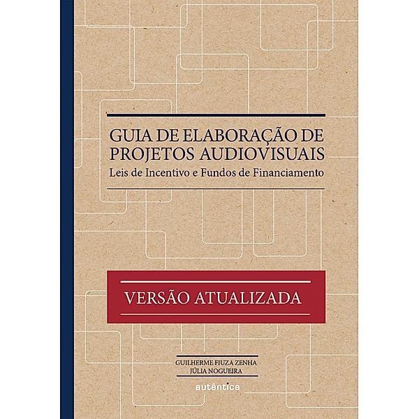 Guia de elaboração de projetos audiovisuais, Guilherme Fiuza Zenha, Júlia Nogueira