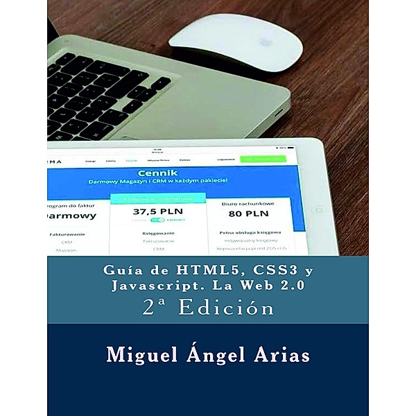 Guía de HTML5, CSS3 y Javascript. La Web 2.0, Miguel Ángel Arias