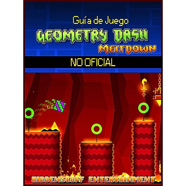 Guia de Juego Geometry Dash Meltdown no Oficial, Hiddenstuff Entertainment