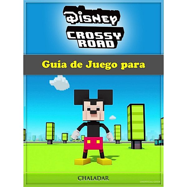 Guia de Juego para Disney Crossy Road, The Yuw