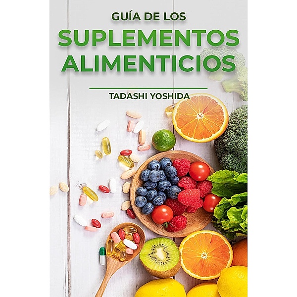Guía de los suplementos alimenticios, Tadashi Yoshida