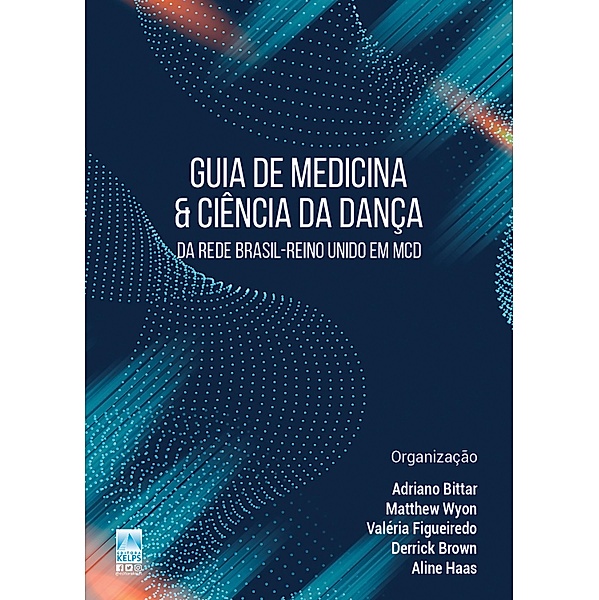 Guia de Medicina & Ciência da Dança, Adriano Bittar, Matthew Wyon, Valéria Figueiredo, Derrick Brown, Aline Haas