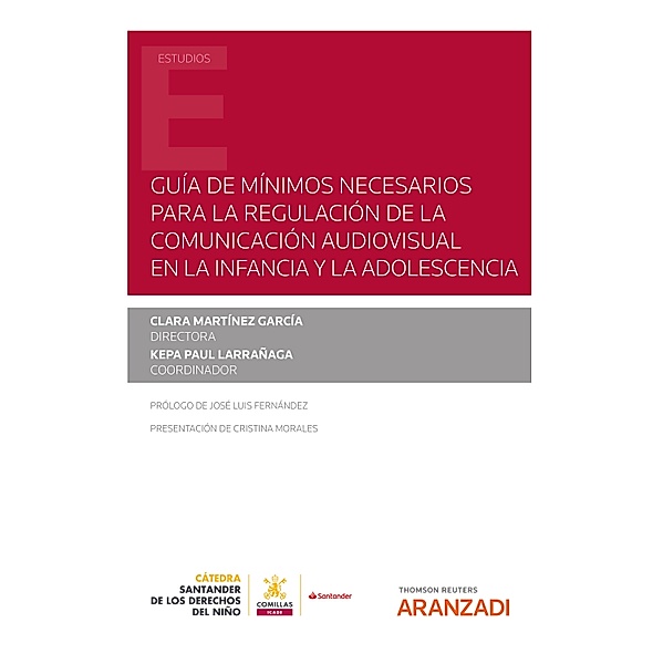 Guía de mínimos necesarios para la regulación de la comunicación audiovisual en la infancia y la adolescencia / Estudios, Kepa Paul Larrañaga, Clara Martínez García