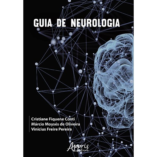 Guia de Neurologia, Cristiane Fiquene Conti, Márcio Moysés de Oliveira, Vinicius Freire Pereira