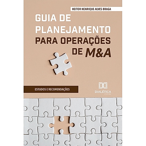 Guia de Planejamento para Operações de M&A, Heitor Henrique Alves Braga