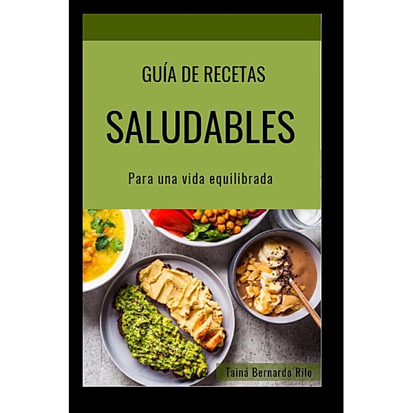 Guía de recetas saludables, Tainá Bernardo Rilo