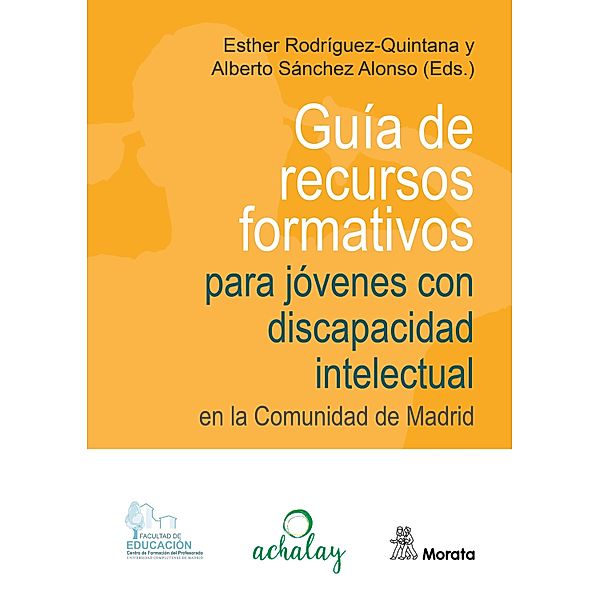 Guía de  recursos  formativos  para jóvenes con discapacidad intelectual  en la Comunidad de Madrid, Esther Rodríguez-Quintana, Alberto Sánchez Alonso