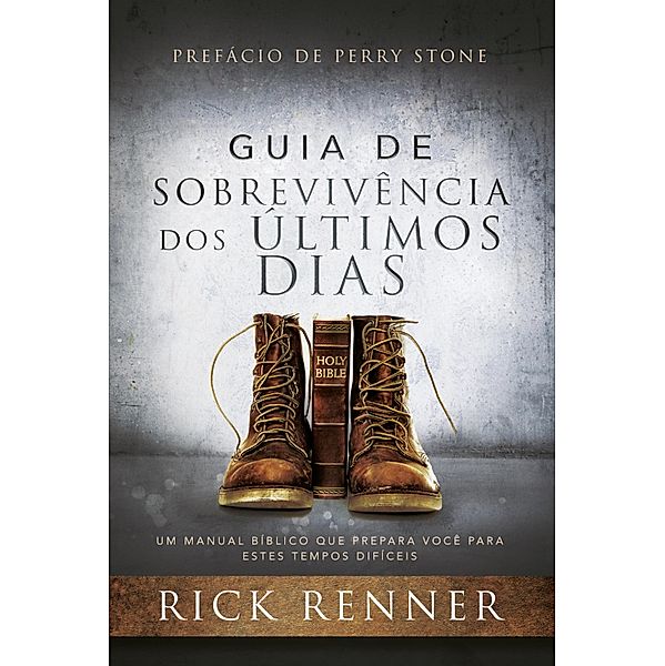 Guia de Sobrevivência dos Últimos Dias, Rick Renner