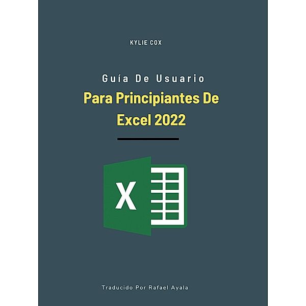 Guía de usuario para principiantes de Excel 2022, Kylie Cox