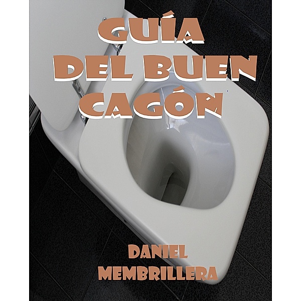 Guía del Buen Cagón, Daniel Membrillera