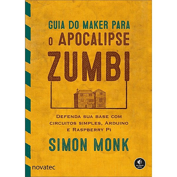 Guia do Maker para o Apocalipse Zumbi, Simon Monk