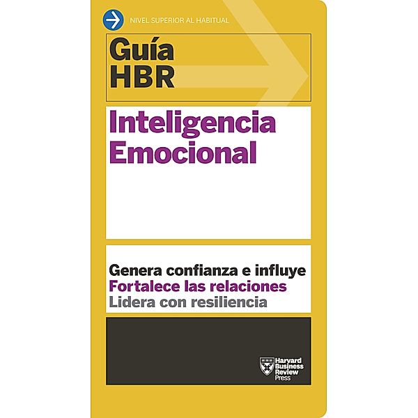 Guía HBR: Inteligencia emocional / Guías HBR, Harvard Business Review
