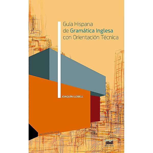 Guía Hispana de Gramática Inglesa con Orientación Técnica, Joaquín Llobell