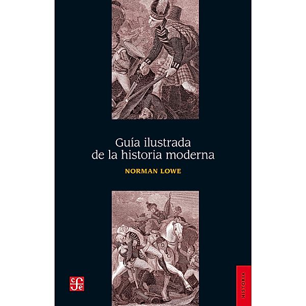 Guía ilustrada de la historia moderna / Historia, Norman Lowe, Guillermina Del Carmen Cuevas Mesa