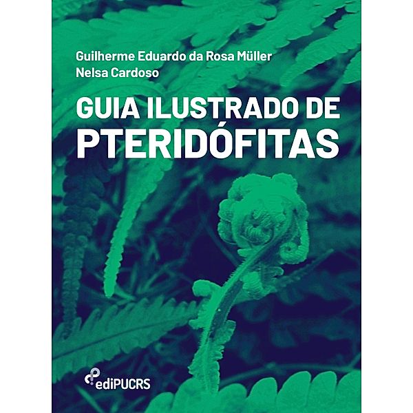Guia ilustrado de pteridófitas, Guilherme Eduardo da Rosa Mu¨ller, Nelsa Cardoso