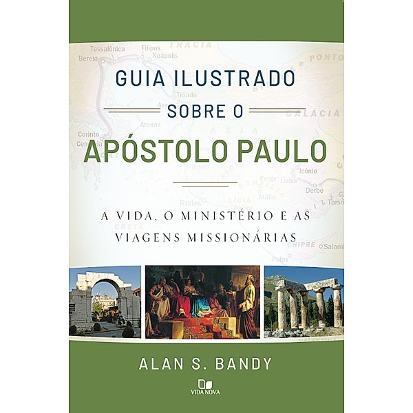 Guia ilustrado sobre o apóstolo Paulo, Alan Bandy