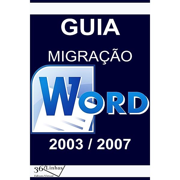 Guia Migração Word 2003/2007, Ricardo Garay