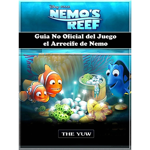 Guia No Oficial del Juego el Arrecife de Nemo, The Yuw