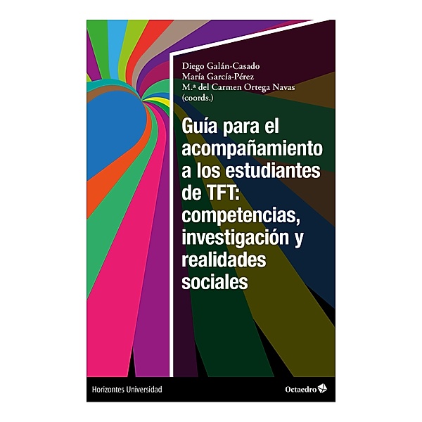 Guía para el acompañamiento a los estudiantes de TFT: competencias, investigación y realidades sociales / Horizontes Universidad