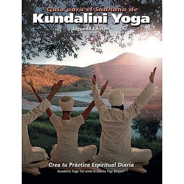 Guía para el Sadhana de Kundalini Yoga, Yogi Bhajan