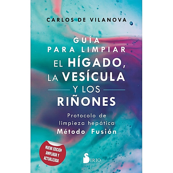 Guía para limpiar el hígado, la vesícula y los riñones, Carlos De Vilanova