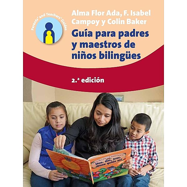 Guía para padres y maestros de niños bilingües / Parents' and Teachers' Guides Bd.24, Alma Flor Ada, F. Isabel Campoy, Colin Baker