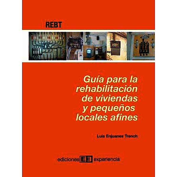 Guía para rehabilitación de viviendas y pequeños locales afines, Luis Enjuanes Trench