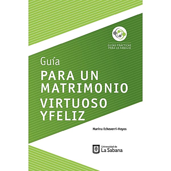 Guía para un matrimonio virtuoso y feliz, Marina Echeverri-Hoyos