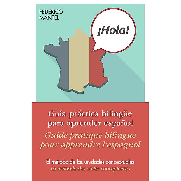 Guia practica bilingue para aprender espanol - Guide pratique bilingue pour apprendre l'espagnol / Librinova, Mantel Federico Mantel