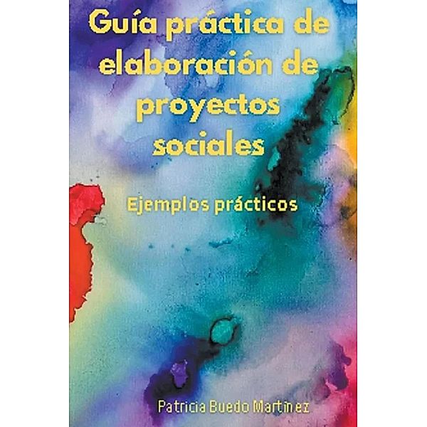 Guia práctica de elaboración de proyectos sociales, Patricia Buedo Martinez