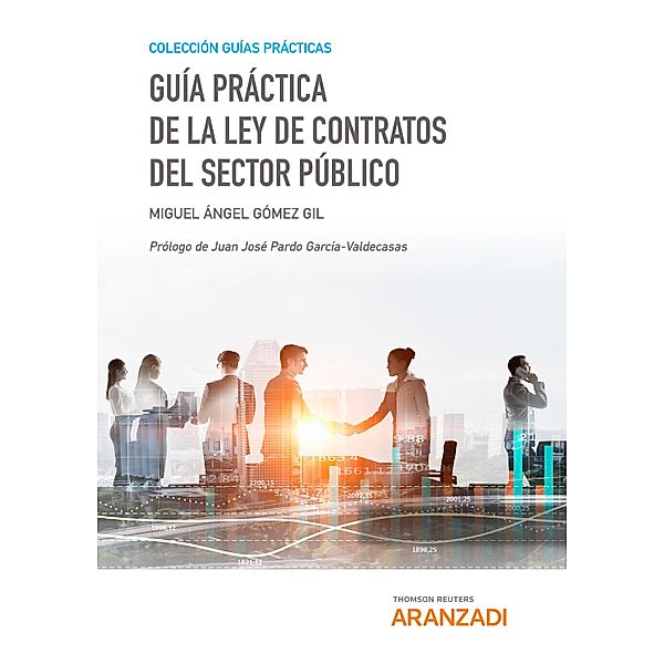 Guía Práctica de la Ley de Contratos del Sector Público / Guías Prácticas, Miguel Ángel Gómez Gil