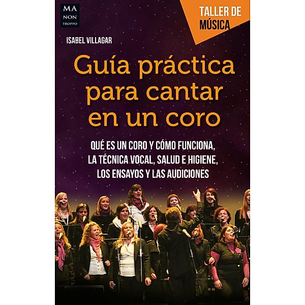 Guía práctica para cantar en un coro / Taller de música, Isabel Villagar