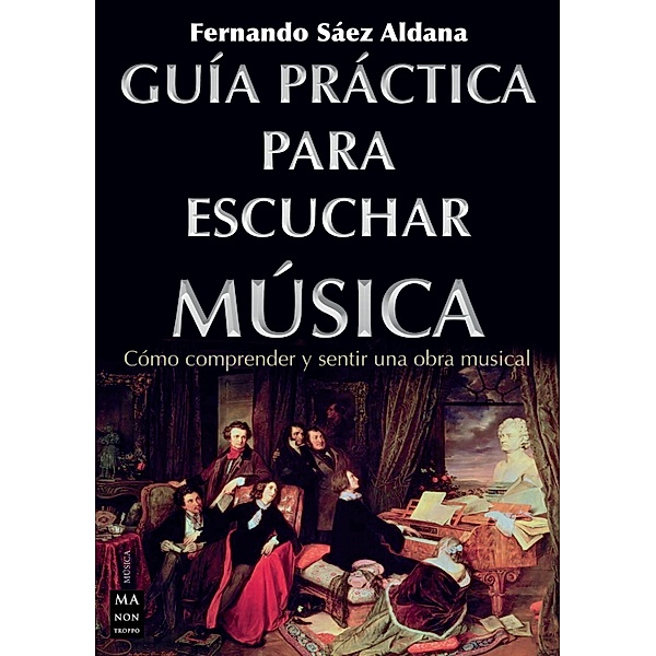 Guía práctica para escuchar música, Fernando Sáez Aldana