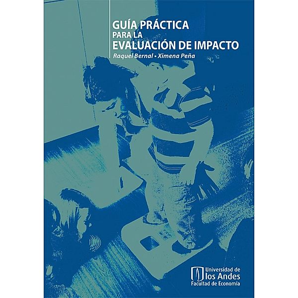 Guía práctica para la evaluación de impacto, Raquel Bernal, Ximena Peña