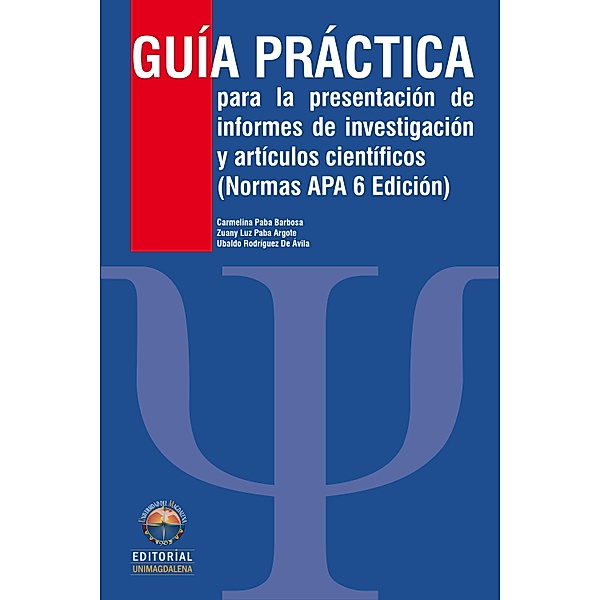 Guía práctica para la presentación de informes de investigación y artículos científicos. Edición 2, Carmelina Paba, Zuany Paba, Ubaldo Rodriguez