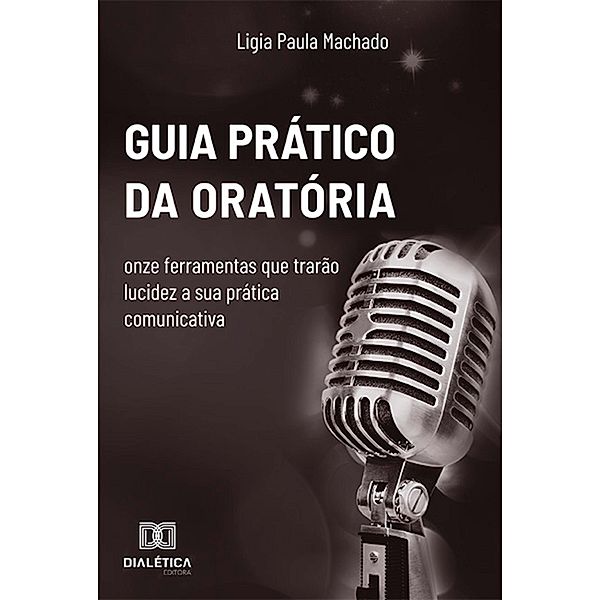 Guia prático da oratória, Ligia Paula Machado