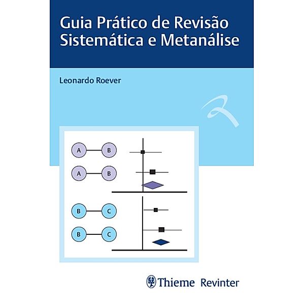 Guia Prático de Revisão Sistemática e Metanálise, Leonardo Roever