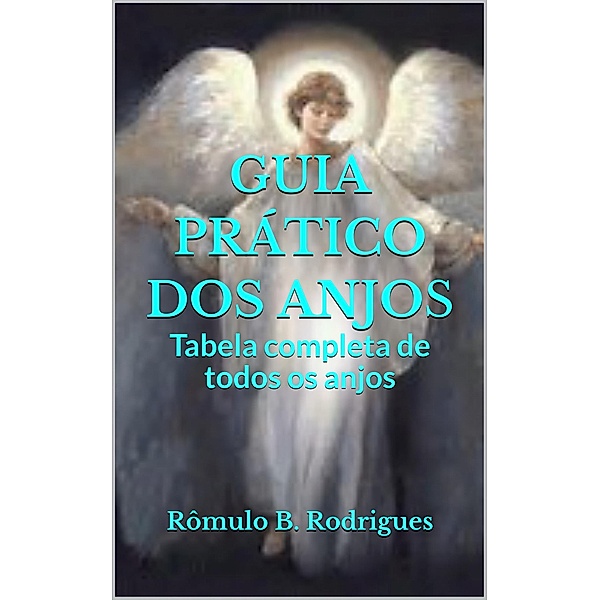 Guia prático dos Anjos, Rômulo B. Rodrigues