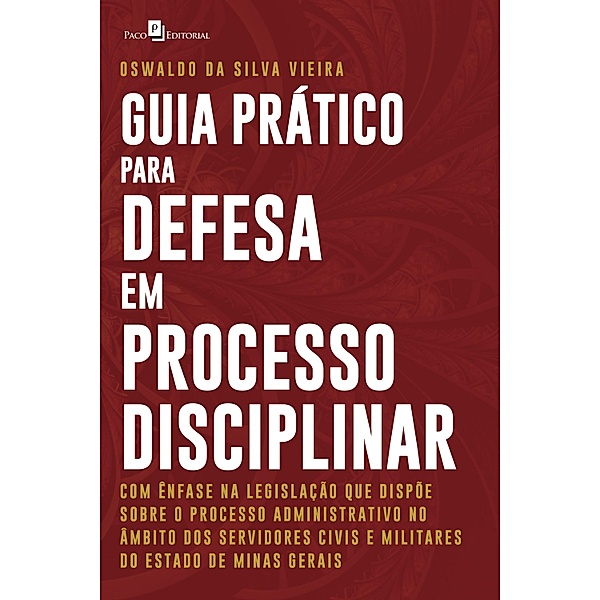 Guia Prático para Defesa em Processo Disciplinar, Oswaldo da Silva Vieira