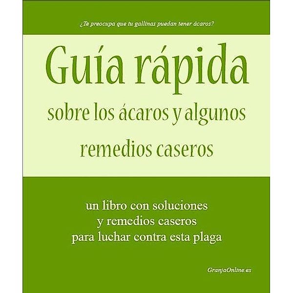 Guia rapida sobre los acaros y algunos remedios caseros. / Granja Online, Granja Online