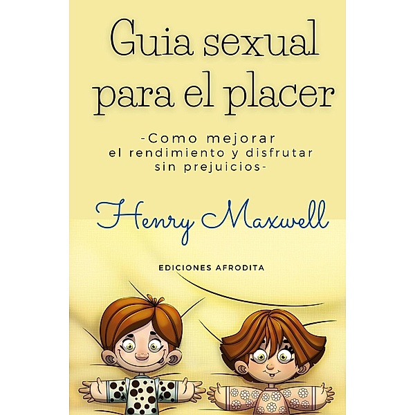 Guia Sexual Para el Placer, Henry Maxwell